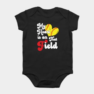 funny My Heart is on That Field softball baseball mom dad Softball With Sayings Baby Bodysuit